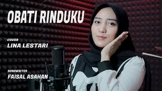 OBATI RINDUKU (Karya Faisal Asahan) ~ Cover LINA LESTARI