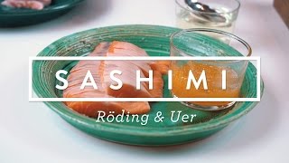 Sashimi på Röding \u0026 Uer