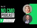 No CMO Podcast EP. 11 w/ Tammy Palazzo and Tim Wikstrom