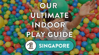 Our Favourite Indoor Play in Singapore for Babies, Toddlers and Big Kids