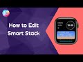 How to Edit Smart Stack on Apple Watch