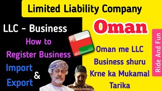 How To Register LLC Company in Oman 2023 || Import \u0026 Export Licence - Urdu / Hindi || Ride An Fun