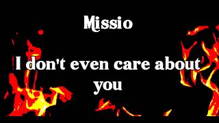 Missio- I don't even care about you