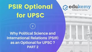 Why PSIR as an Optional for UPSC ? PART-2 || Edukemy For IAS || UPSC