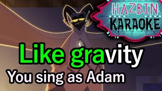 Gravity (You sing as Adam) - Hazbin Hotel Karaoke