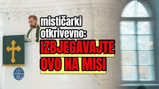 ČUDESNO I NEVJEROJATNO OTKRIVENJE MISTIČARKE OVO NEMOJTE RADITI NA MISI