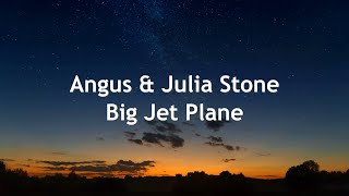 Angus \u0026 Julia Stone - Big Jet Plane Lyrics