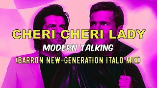 Modern Talking - Cheri Cheri Lady (New-Generation Italo Mix)