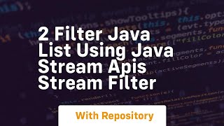 2 filter java list using java stream apis stream filter