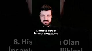 6.Hissi Kuvvetli İnsanların Özellikleri