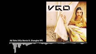 Ab Tohe (VGo Remix ft. Shanghai Restoration Project, Amit Trivedi) | Bajirao Mastani