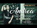 ANDREA CHRISTINE ANGGUN - Au Ku Tagakon (Official Video Lyric)