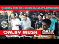 1 JAM FULL ALBUM SAHABAT PANGGUNG || BERKAT YAKIN MUSIK || SUNGAI PINANG BERGOYANG