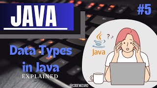 #5. Java Data Types Explained | Beginner's Guide