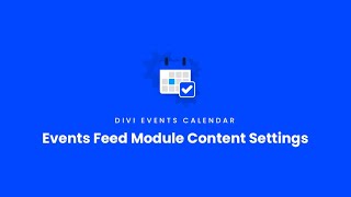Events Feed Module Content Settings | Divi Events Calendar Documentation