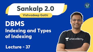 DBMS | Lecture - 37 | Indexing and Types of Indexing | Vishvadeep Gothi