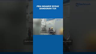 Viral Pria Ngamuk Rusak Bangunan Tua Dipicu Masalah Hak Tanah Polisi Turun Tangan