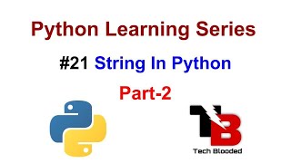 #21 String In Python With Examples | Reassigning String | Deleting String | Tech Blooded