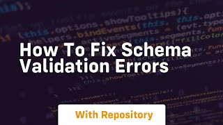How to fix schema validation errors