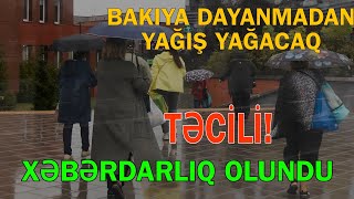 Bakıya dayanmadan yağış yağacaq - Sinoptiklər məlumat yayıb