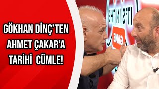 Gökhan Dinç'ten Ahmet Çakar'a Tarihi Söz!: Sen 'Kestanesin!'