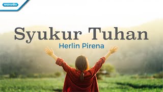 Syukur Tuhan - Herlin Pirena (Official lyric video)