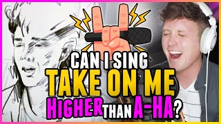 HIGH NOTE CHALLENGE: Can I Sing "Take On Me" HIGHER Than A-ha?