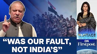 Nawaz Sharif Admits Pakistan Broke Peace Deal with India | Vantage with Palki Sharma