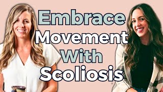 Embracing Movement With Scoliosis | Ahead of the Curve