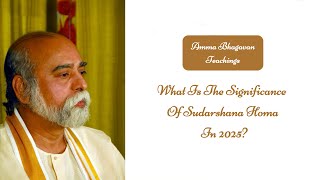 Sri Bhagavan - What Is The Significance Of Sudarshana Homa In 2025? - Amma Bhagavan - P14