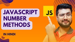 Number Methods Javascript | Methods |JavaScript Tutorial for beginners in Hindi #22 #javascript
