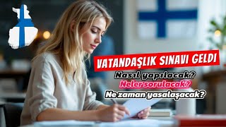 Finlandiya Vatandalık Sınavı; Ne Zaman Yasalaşacak, Hangi Sorular Sorulacak?