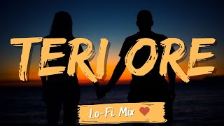 Teri Ore LoFi Mix 💕 | (Slow + Reverb) | Singh Is Kinng | Latest Hindi Lofi Love Song