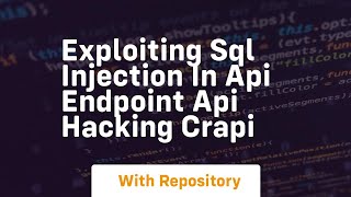 Exploiting sql injection in api endpoint api hacking crapi