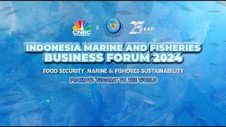 Indonesia Marine and Fisheries Business Forum 2024