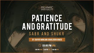 Patience and Gratitude (Sabr and Shukr)