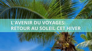 CONFÉRENCE VIRTUELLE - RETOUR AU SOLEIL !