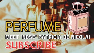 How to make a perfume, Meet "nose" Patricia de Nicolai #perfume