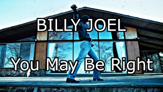 BILLY JOEL - You May Be Right (Lyric Video)