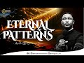 Eternal Patterns || Apostle Effa Emmanuel Isaac || 21:05:2024