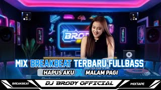 MIXTAPE BREAKBEAT NONSTOP TERBARU 2025 DJ HAPUS AKU - MALAM PAGI FULLBASS