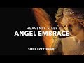 Beautiful Sleep Music, Falling Asleep in an Angel's Embrace, Inner Calm, Dream Relaxing Music