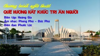 Chương trình nghệ thuật: QUÊ HƯƠNG HÁT KHÚC TRI ÂN NGƯỜI