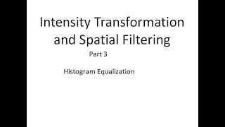 DIP | 2.3 | Intensity Transformation and Spatial Filtering : Histogram Equalization