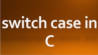 C Programming - 21 - switch case part -2
