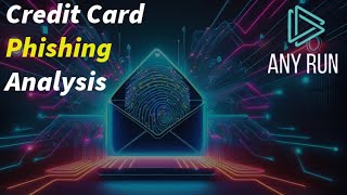 SOC Case Study | Credit Card Phishing Analysis with ANY.RUN