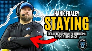 Detroit Lions RETAIN \u0026 PROMOTE Offensive Line Coach Hank Fraley!