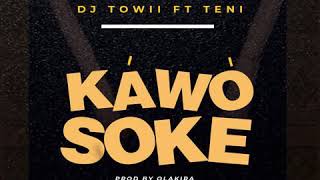 DJ TOWII FT TENI - KAWO SOKE AFRO BEAT 2019