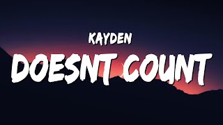 KAYDEN - DOESNT COUNT (Lyrics)