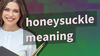 Honeysuckle | meaning of Honeysuckle